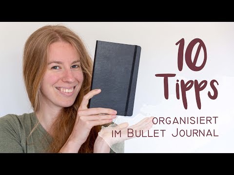 10 Tipps - Organisiert im Bullet Journal / Notizbuch / Tagebuch