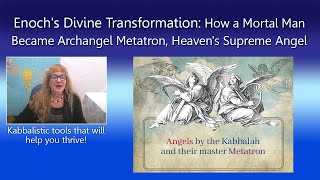 Enoch's Divine Transformation: How a Mortal Man Became Archangel Metatron, Heaven's Supreme Angel