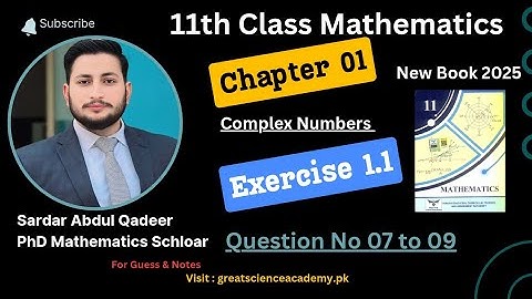 11th Class Math New Book 2025 || Chapter 1 Complex Numbers || Exercise 1.1 || Question 7 to 9