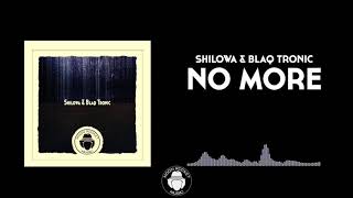 Shilowa & Blaq Tronic - No More (Original Mix)