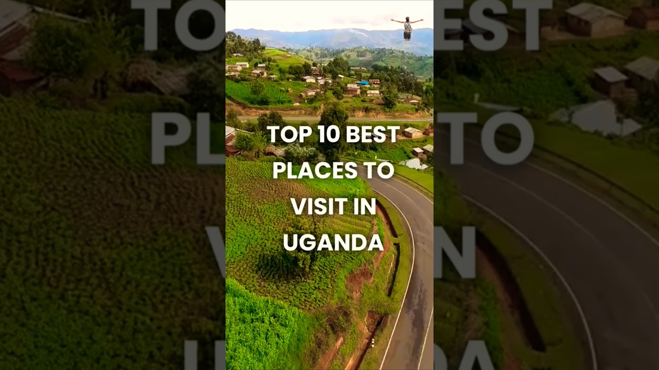 Best Tourist Attractions In Uganda. 