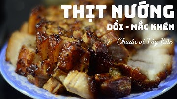 Bí Quyết Làm Thịt Nướng Chuẩn Vị Tây Bắc Kết Hợp Với Hạt Dổi Mắc Khén Ngon Khó Cưỡng #nauan #food