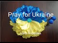 Українська квітка. Pray for Ukraine