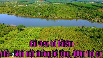(ngưng Bán) đất view hồ ĐăkSin + nhà, 50m mặt đường bê tông, tổng 9 sào đất view hồ đẹp.