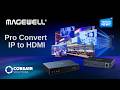 AV over IP Decoding with Magewell Pro Convert IP to HDMI