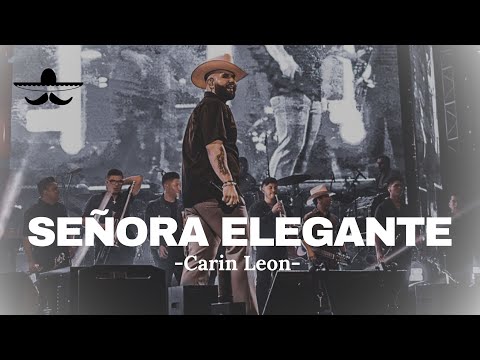 SEÑORA ELEGANTE - CARIN LEON (LETRA)