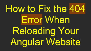 How to Fix the 404 Error When Reloading Your Angular Website