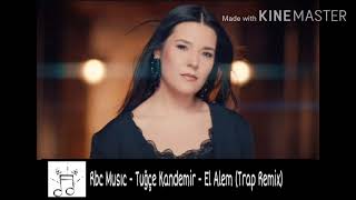 RBC Musıc - Tuğçe Kandemir - El Alem - (Trap Remix) Resimi