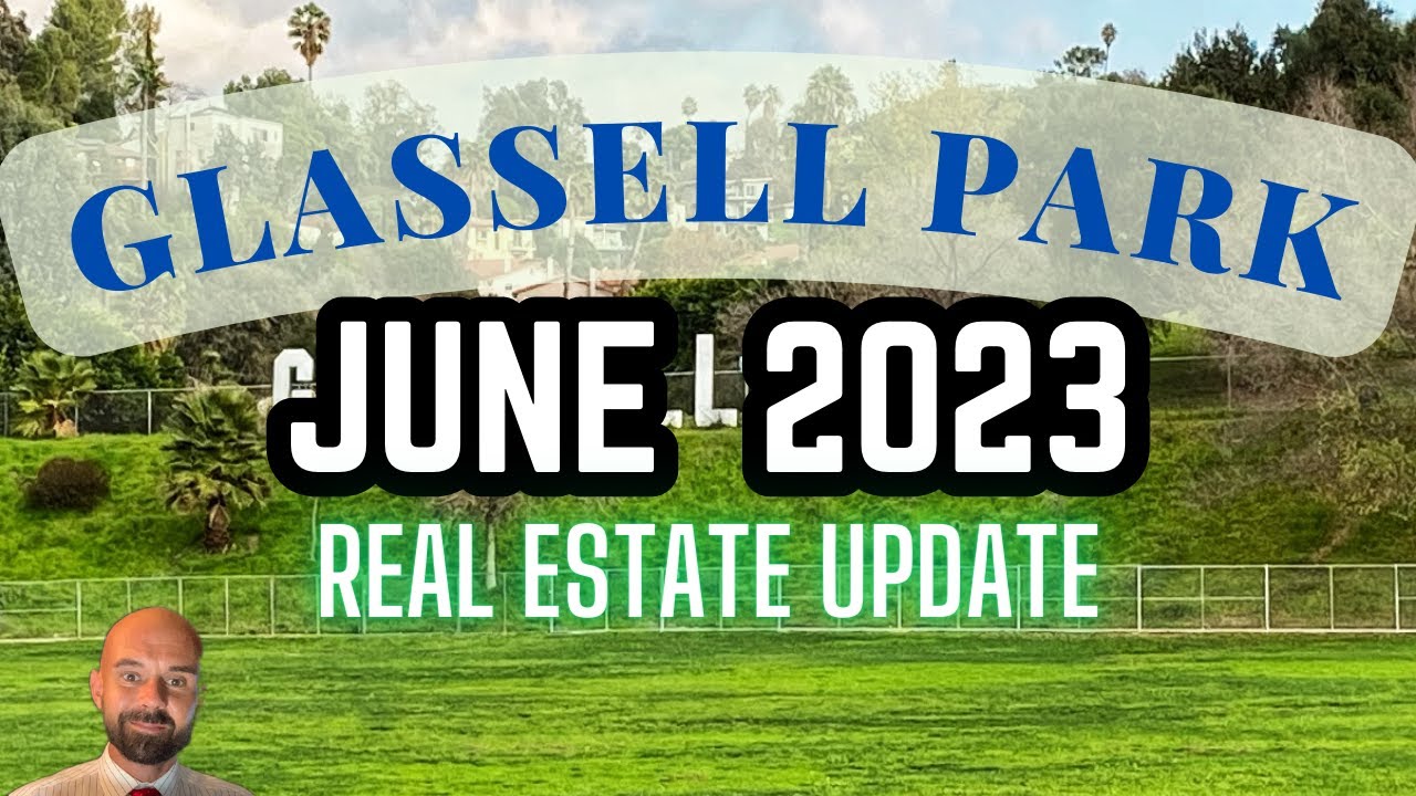 Glassell Park June 2023 Real Estate Update (Los Angeles, CA) YouTube