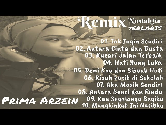 Prima Arzein - Remix Nostalgia Terlaris Full Album class=