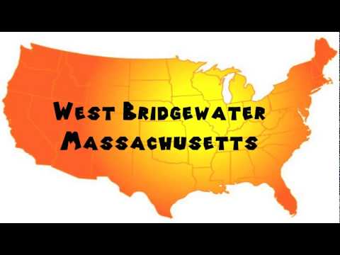 How to Say or Pronounce USA Cities — West Bridgewater, Massachusetts