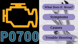 DTC P0700 : Diagnostic Trouble Code P0700 | Symptoms, Causes, and How To Trouble Shoot