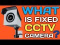 WHAT IS FIXED CCTV CAMERA?|| FIXED LENS CCTV CAMERA