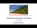 Q&A Lebensberatung mit Gopal 20.10.2019