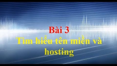 Bài 3 : tìm hiểu tên miền và hosting khi thiết kế website wordpress chuẩn seo