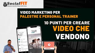 Video Marketing per Palestre e Personal Trainer: 10 punti per creare Video che vendono
