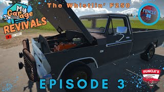 My Garage Revivals  Episode 3  The Whistlin' F250