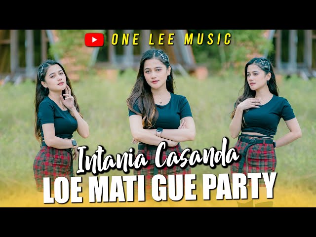 Intania Casanda - Loe Mati Gue Party (DJ Remix) Goyang Sampe Bawah class=