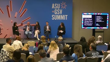 Skills-Based Hiring: More Rhetoric or a New Reality? | ASU+GSV 2023