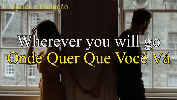 The Calling - Wherever You Will Go - Letra e Tradução 