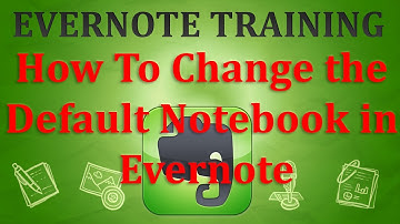 How to Change the Default Notebook in Evernote