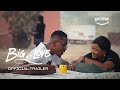 Big love  official trailer  prime naija