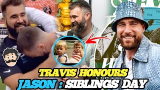 Travis Kelce Honors Jason Kelce on National Siblings Day | Kelce Swift