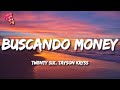 TWENTY SIX, Tayson Kryss   Buscando Money (Letra)