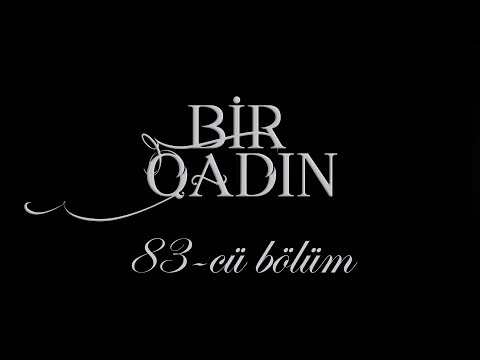 Bir Qadın (83-cü bölüm)