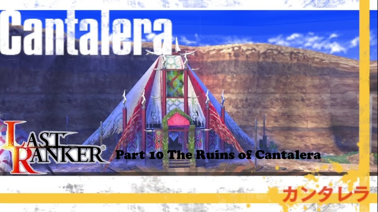 Let's Play Last Ranker Part 10 The Ruins of Cantalera - YouTube