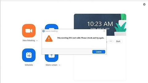 Cách khắc phục lỗi "This meeting ID is not valid.Please check and try again " khi vào phòng zoom