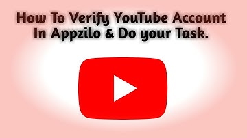 How To Verify YouTube Account In Appzilo & Do Your Task.