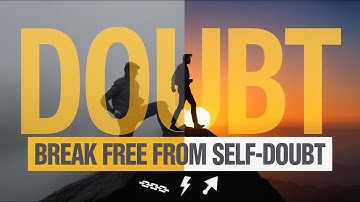 Simple Steps to Break Free from Self Doubt
