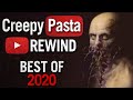 Creepypasta REWIND - BEST Creepypastas of 2020