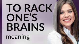 Unlocking the Mystery of "To Rack One’s Brains"