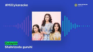 Shahrizoda guruhi - Gulayim | Milliy Karaoke