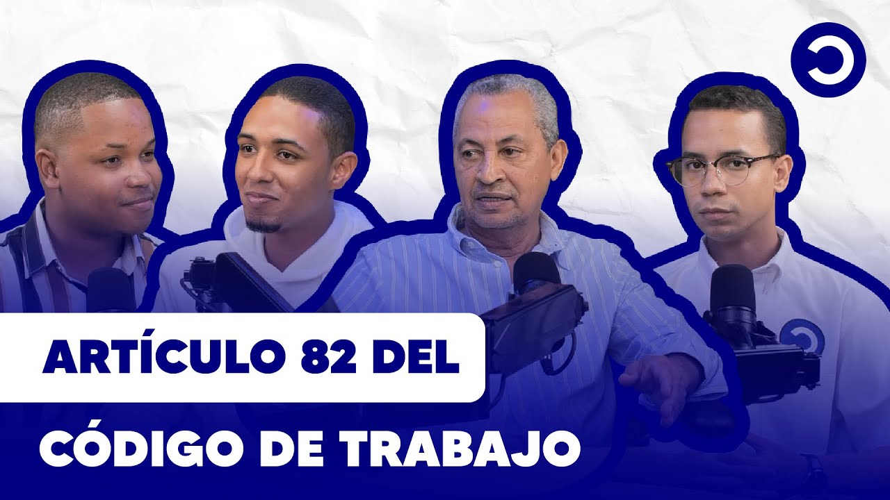 HABLEMOS DE LA MODIFICACIÓN DEL ARTÍCULO 82 DEL CÓDIGO DE TRABAJO CON