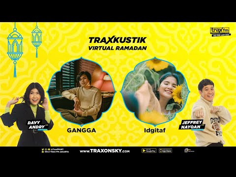 [RE-RUN] TRAXKUSTIK VIRTUAL RAMADAN WITH GANGGA & IDGITAF