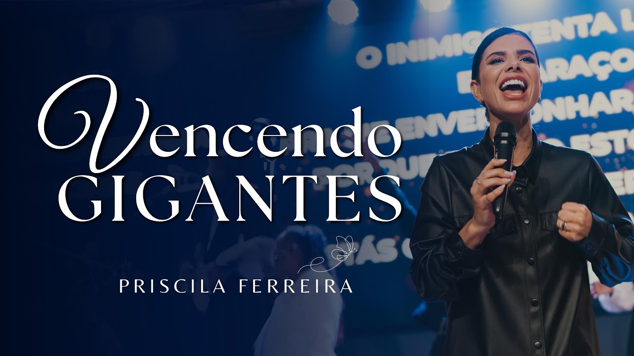 Vencendo Gigantes  | Priscila Ferreira   |   Aviva World Church