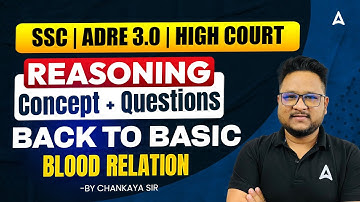 Blood Relation Reasoning For SSC, NTPC, ADRE 3.0, Gauhati High Court Exams 2025 | By Chanakya Sir