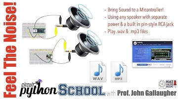 CircuitPython School - Feel the noise! Play wav and mp3 files from microcontrollers