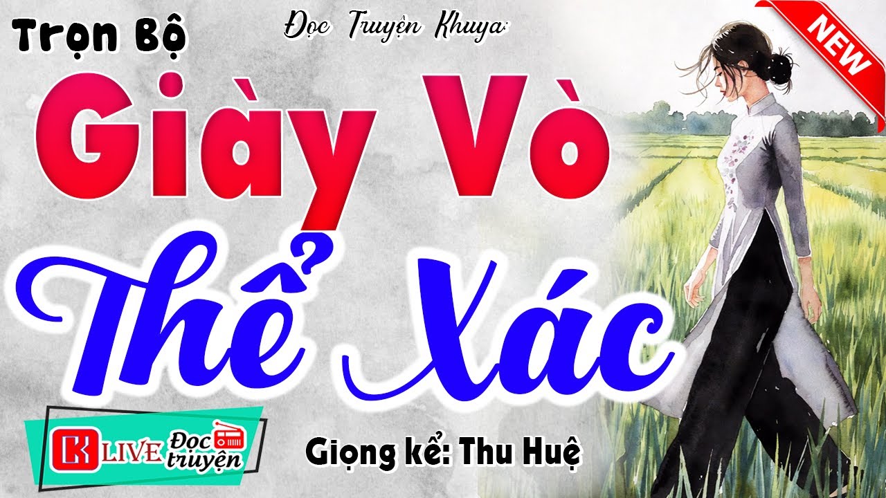 5 Phút nghe hứng thú và tò mò: GIÀY VÒ THỂ XÁC [Full Bộ] - Đọc truyện thầm kín đặc sắc 2026