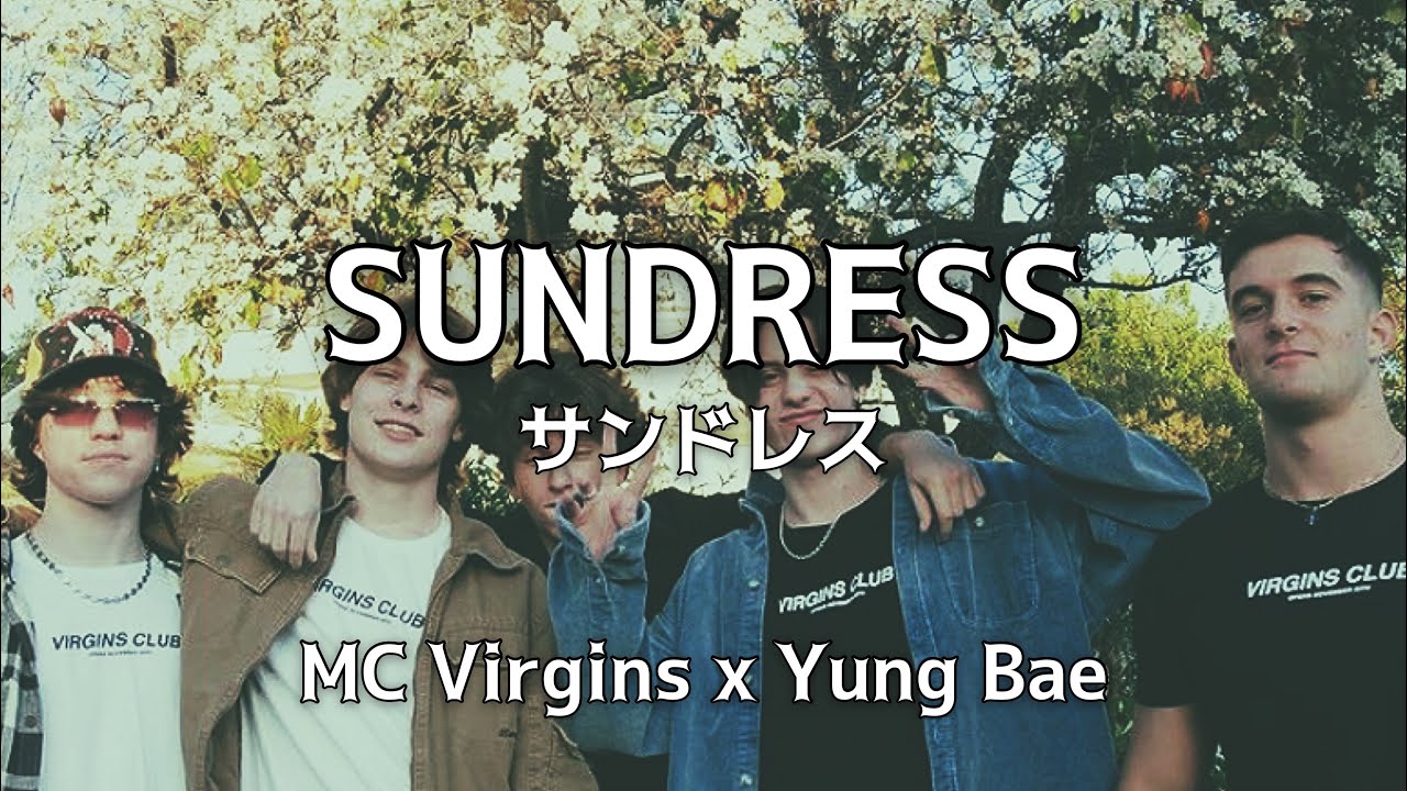 MC Virgins x Yung Bae ++ Sundress ( Lyric Video )