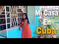 As es mi casa  en cuba   house tour  yusivlogscuba