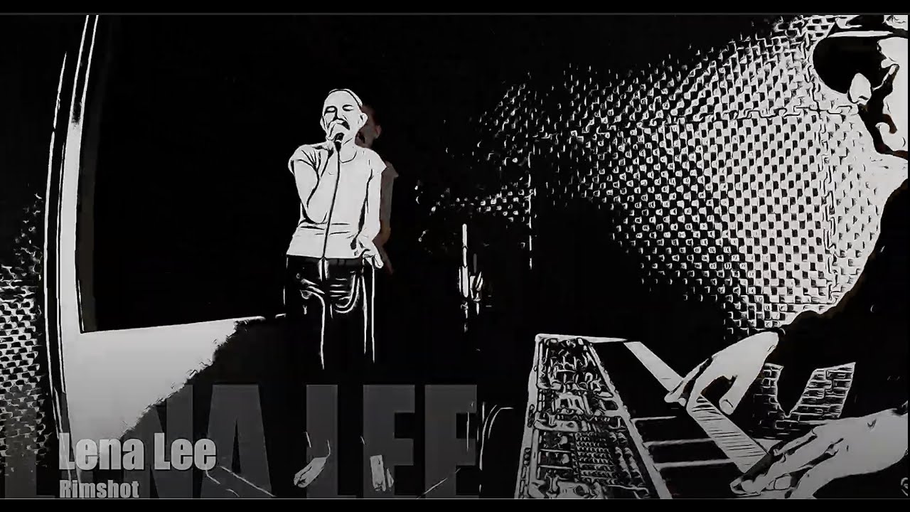 LENA LEE /Rimshot/Erykah Badu cover/ YouTube