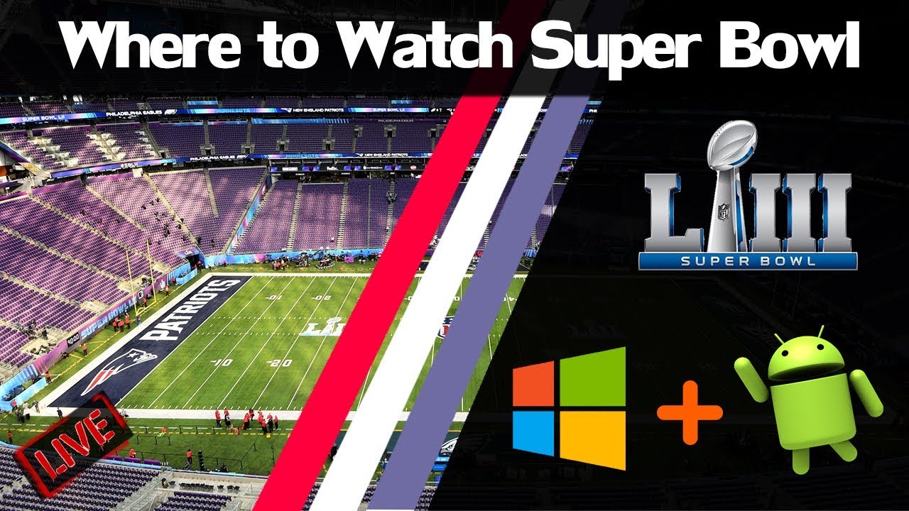 [Easy GUIDE] Where to Watch Super Bowl Live Stream Easily YouTube