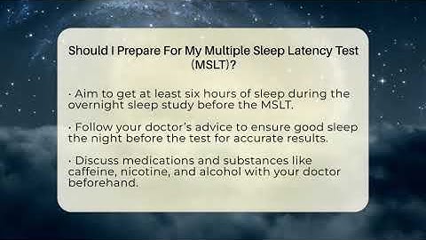 Should I Prepare For My Multiple Sleep Latency Test (MSLT)? - Sleep Apnea Support Network