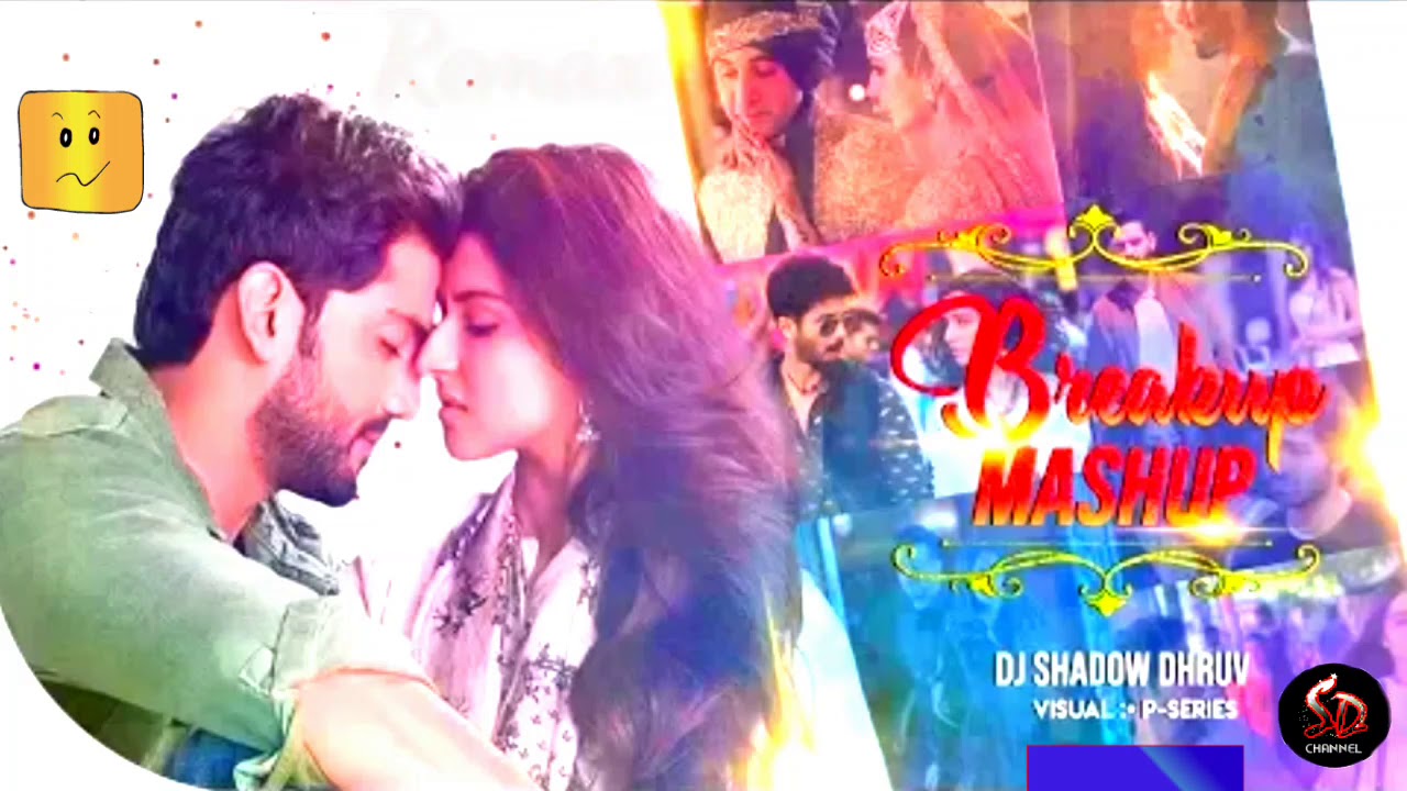 Breakup Mashup Dj Shadow Dhruv Song...