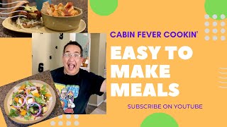 EASY TO MAKE MEALS - Cabin Fever Cookin