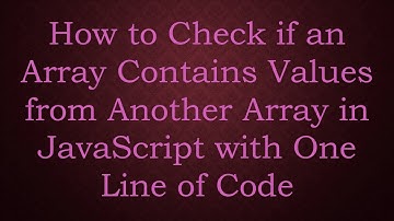 How to Check if an Array Contains Values from Another Array in JavaScript with One Line of Code